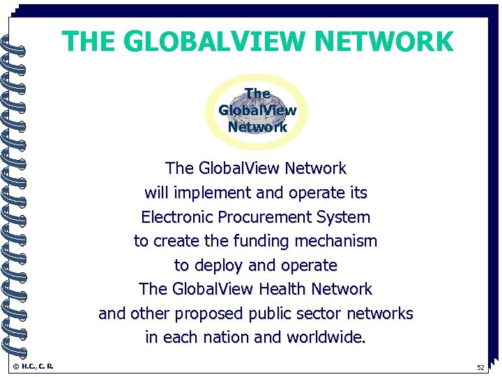 THE GLOBALVIEW NETWORK. The Global. View Network 3/15/2018 © H. C. , C. R.