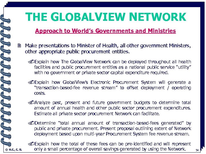 THE GLOBALVIEW NETWORK Approach to World’s Governments and Ministries. 2 Make presentations to Minister
