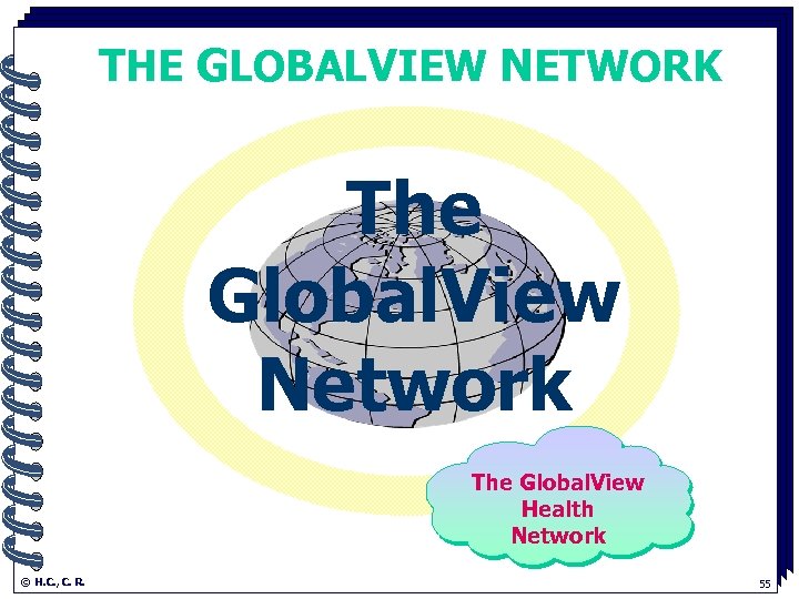 THE GLOBALVIEW NETWORK. The Global. View Network The Global. View Health Network 3/15/2018 ©