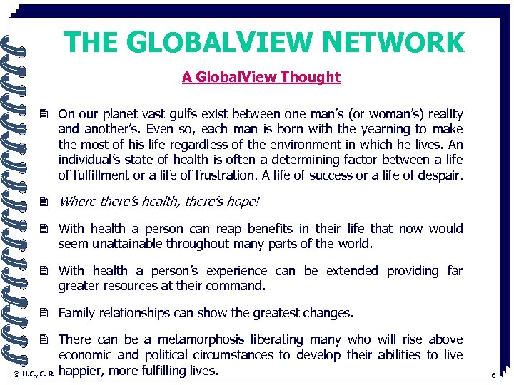 THE GLOBALVIEW NETWORK A Global. View Thought. 2 On our planet vast gulfs exist