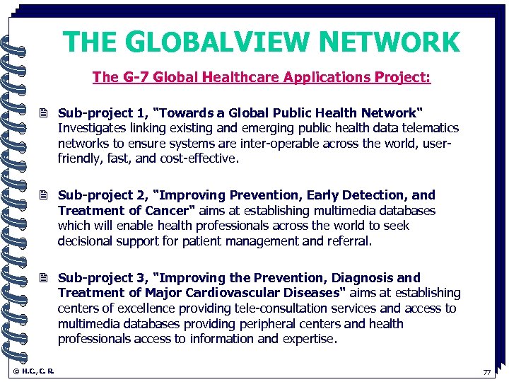 THE GLOBALVIEW NETWORK The G-7 Global Healthcare Applications Project: . 2 Sub-project 1, "Towards