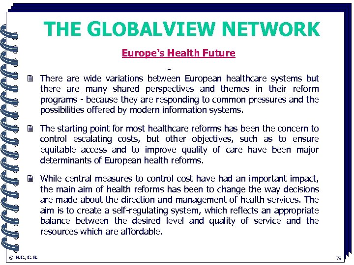 THE GLOBALVIEW NETWORK Europe's Health Future. 2 There are wide variations between European healthcare