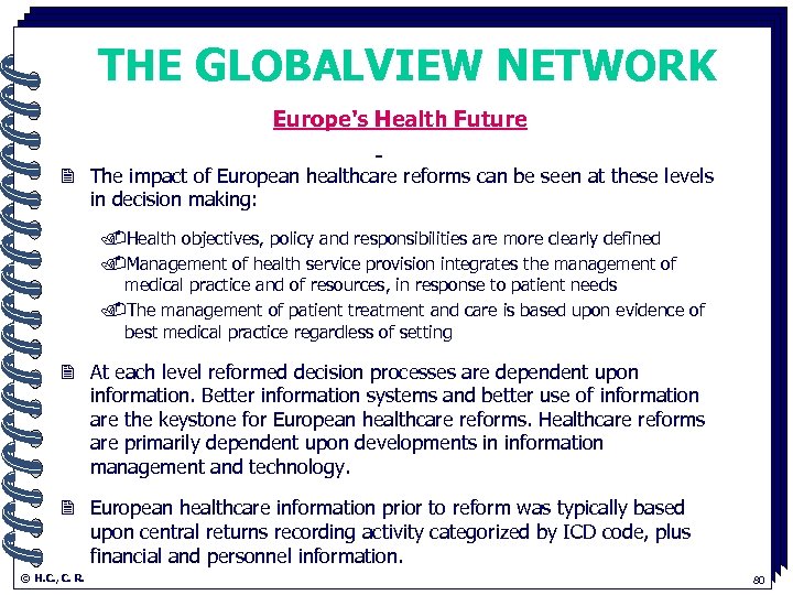 THE GLOBALVIEW NETWORK Europe's Health Future. 2 The impact of European healthcare reforms can