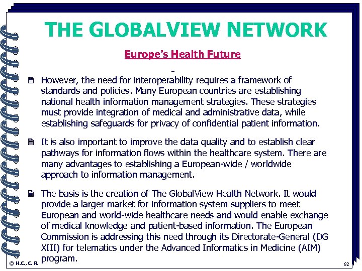 THE GLOBALVIEW NETWORK Europe's Health Future. 2 However, the need for interoperability requires a