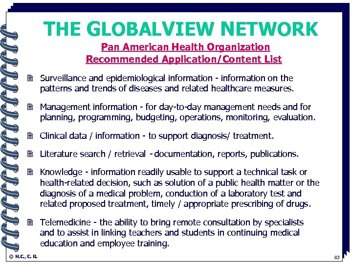 THE GLOBALVIEW NETWORK Pan American Health Organization. Recommended Application/Content List 2 Surveillance and epidemiological