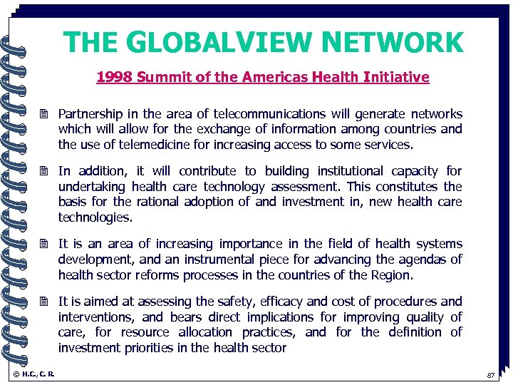 THE GLOBALVIEW NETWORK 1998 Summit of the Americas Health Initiative. 2 Partnership in the