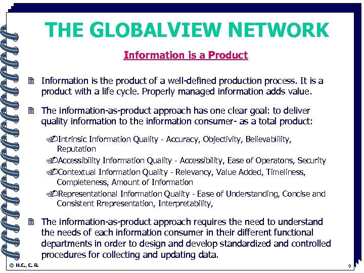 THE GLOBALVIEW NETWORK Information. is a Product 2 Information is the product of a