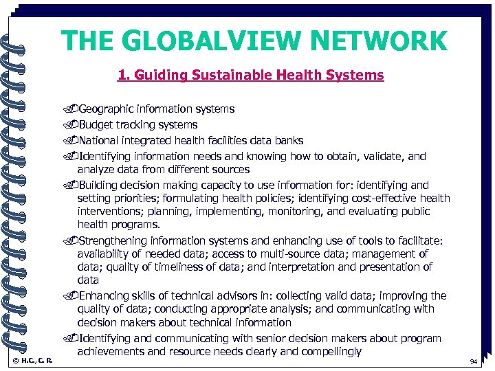 THE GLOBALVIEW NETWORK 1. Guiding Sustainable Health Systems. © H. C. , C. R.