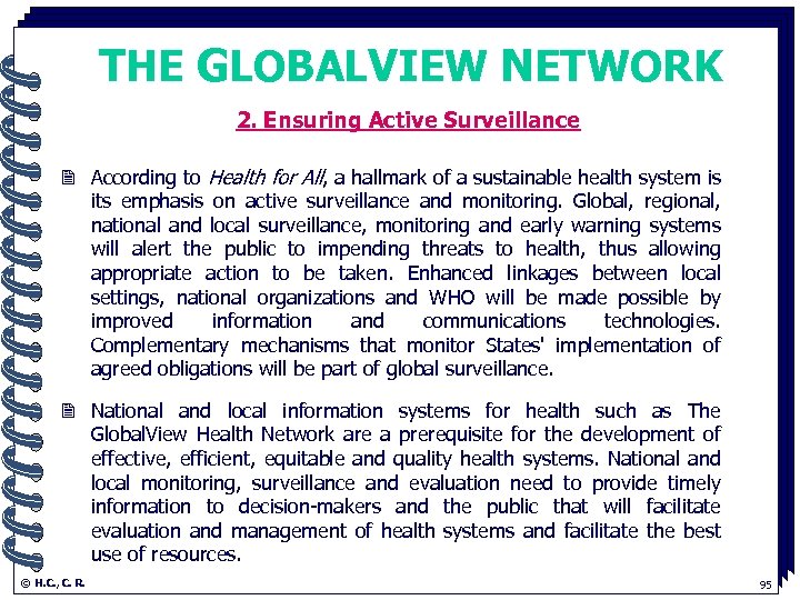 THE GLOBALVIEW NETWORK 2. Ensuring Active Surveillance. 2 According to Health for All, a