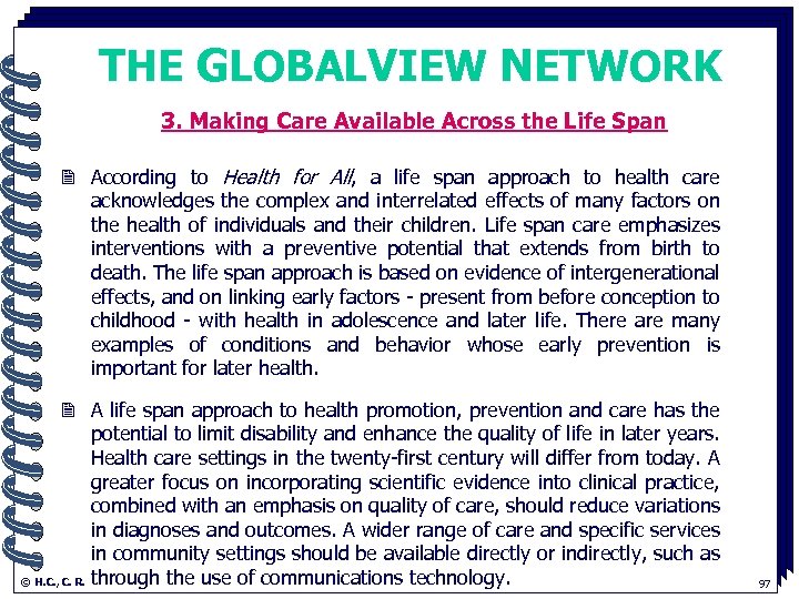 THE GLOBALVIEW NETWORK 3. Making Care Available Across the Life Span. 2 According to