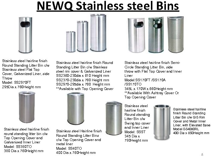 NEWQ Stainless steel Bins Stainless steel hairline finish Round Standing Litter Bin c/w Stainless