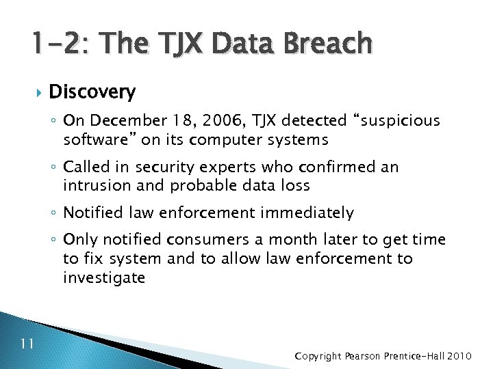 1 -2: The TJX Data Breach Discovery ◦ On December 18, 2006, TJX detected