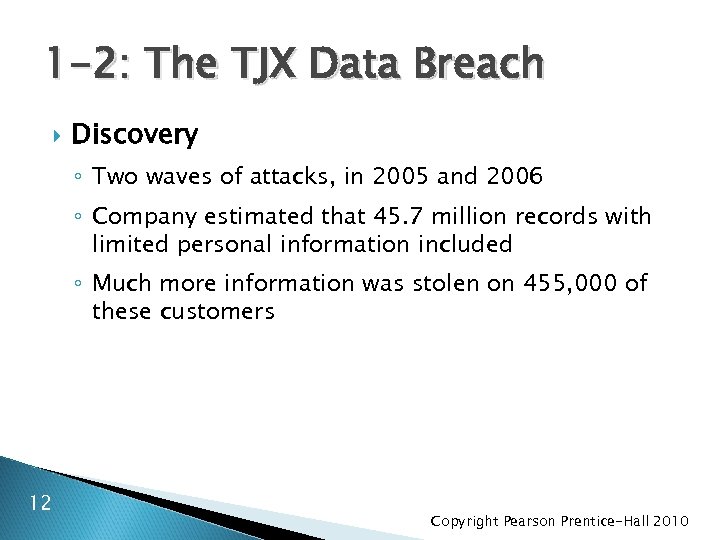 1 -2: The TJX Data Breach Discovery ◦ Two waves of attacks, in 2005