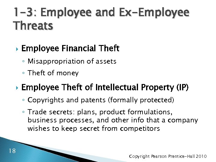 1 -3: Employee and Ex-Employee Threats Employee Financial Theft ◦ Misappropriation of assets ◦