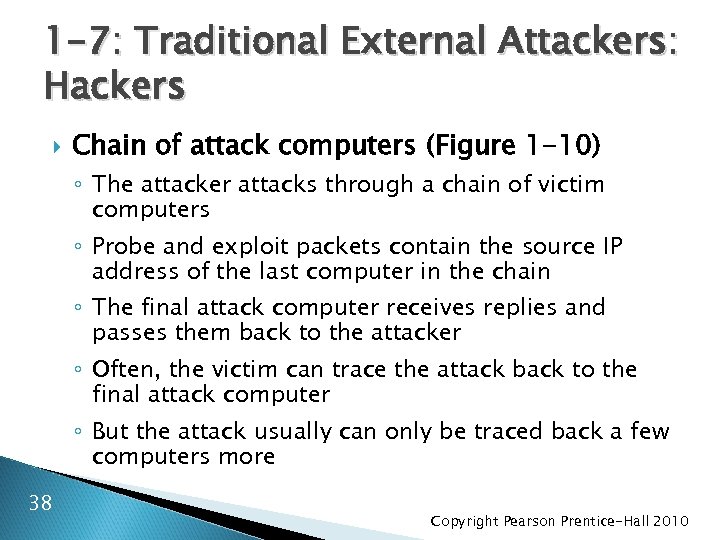 1 -7: Traditional External Attackers: Hackers Chain of attack computers (Figure 1 -10) ◦