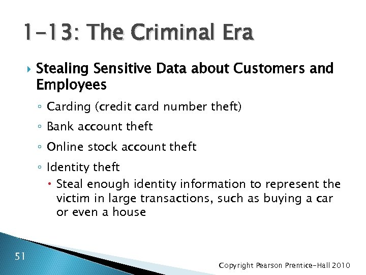 1 -13: The Criminal Era Stealing Sensitive Data about Customers and Employees ◦ Carding