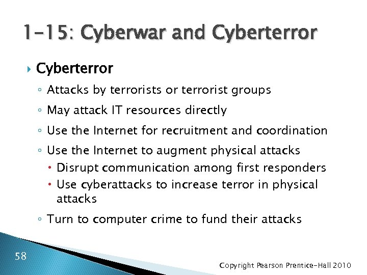 1 -15: Cyberwar and Cyberterror ◦ Attacks by terrorists or terrorist groups ◦ May