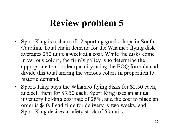 Review problem 5 • Sport King is a chain of 12 sporting goods shops