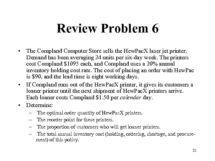 Review Problem 6 • The Compland Computer Store sells the Hew. Pac. X laser