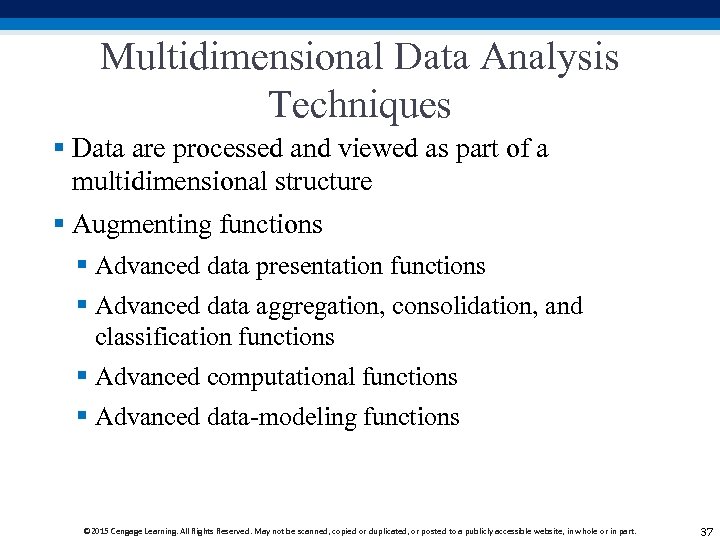 Multidimensional Data Analysis Techniques § Data are processed and viewed as part of a