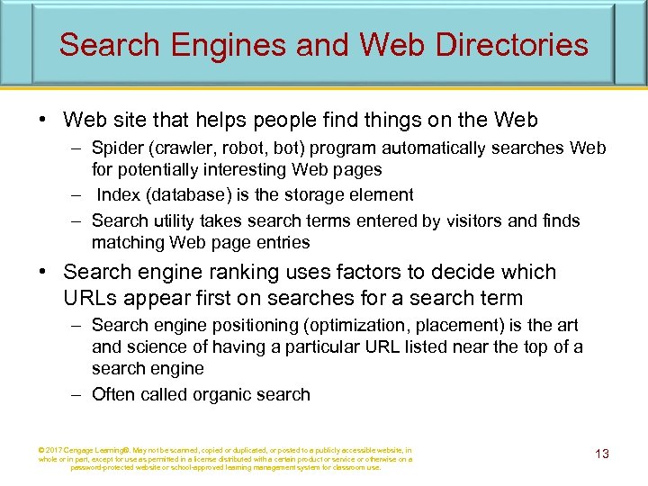 Search Engines and Web Directories • Web site that helps people find things on