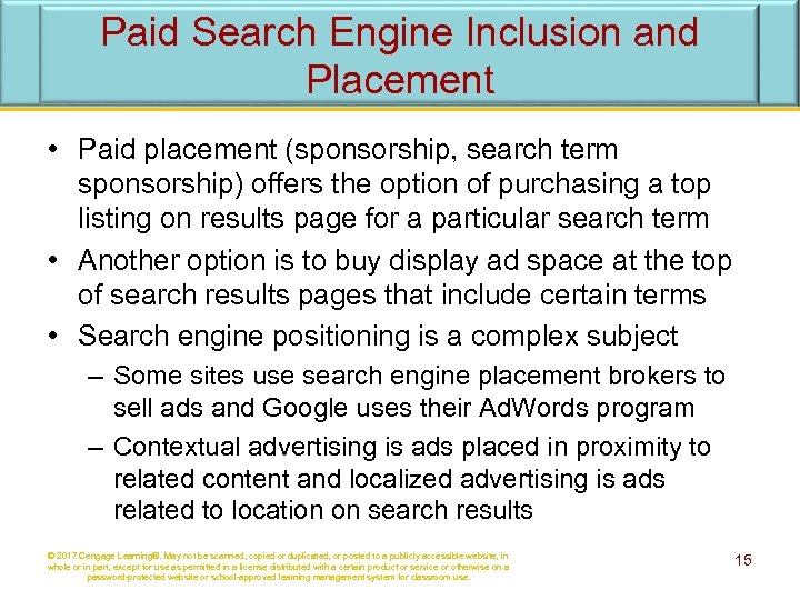 Paid Search Engine Inclusion and Placement • Paid placement (sponsorship, search term sponsorship) offers