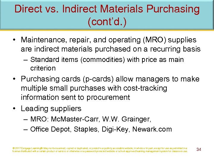 Direct vs. Indirect Materials Purchasing (cont’d. ) • Maintenance, repair, and operating (MRO) supplies