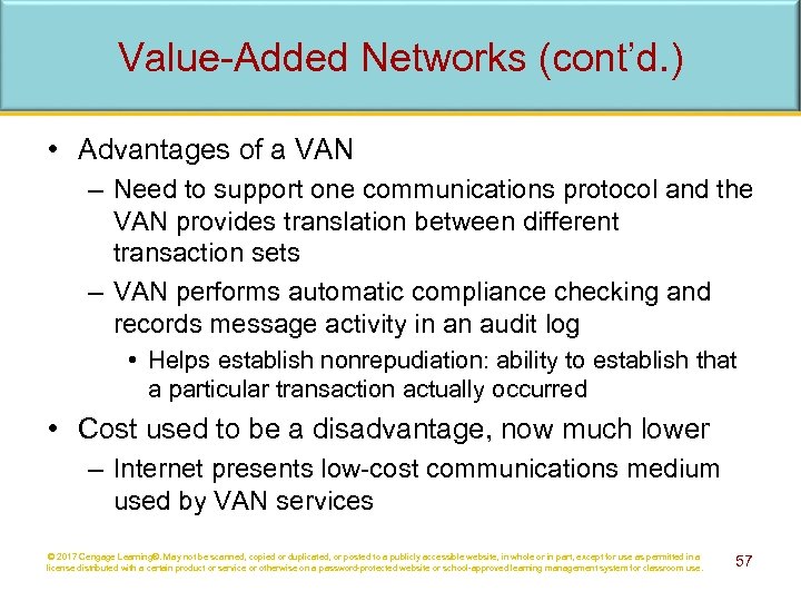 Value-Added Networks (cont’d. ) • Advantages of a VAN – Need to support one