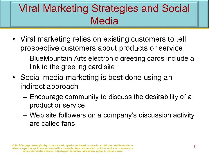 Viral Marketing Strategies and Social Media • Viral marketing relies on existing customers to