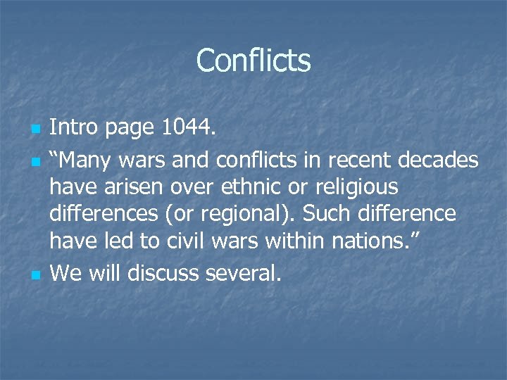 Conflicts n n n Intro page 1044. “Many wars and conflicts in recent decades