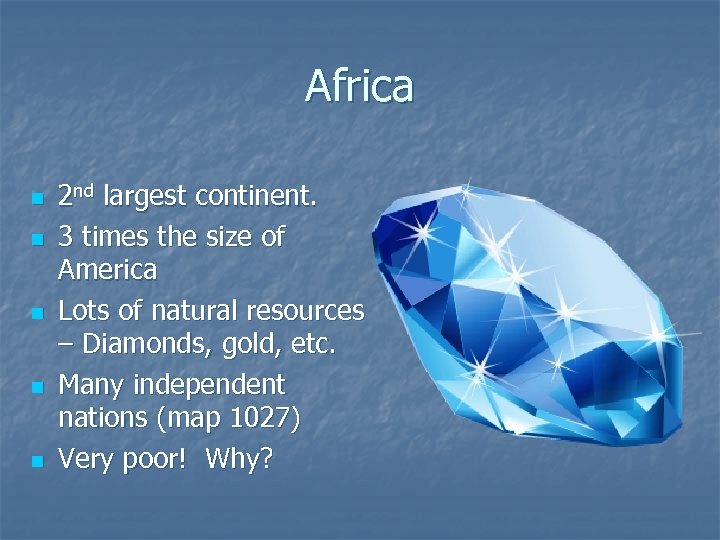 Africa n n n 2 nd largest continent. 3 times the size of America