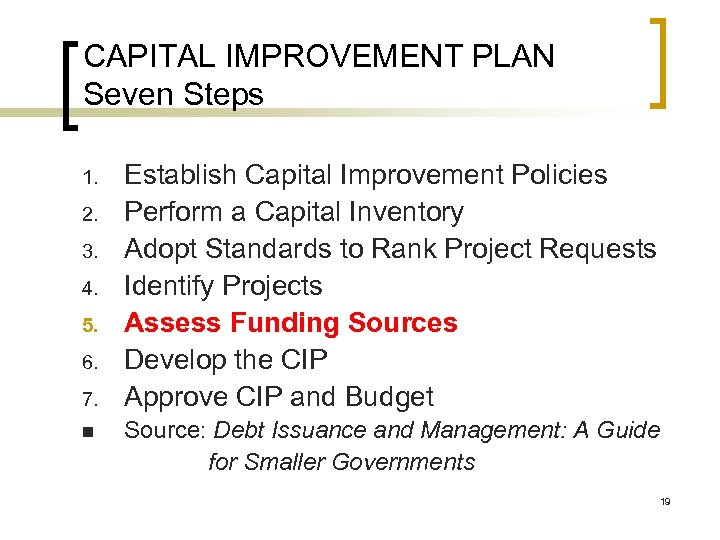 CAPITAL IMPROVEMENT PLAN Seven Steps 1. 2. 3. 4. 5. 6. 7. n Establish