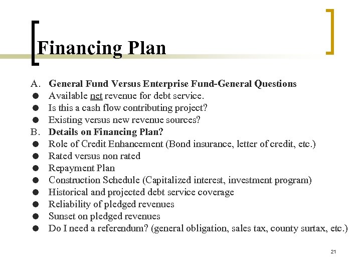 Financing Plan A. = = = B. = = = = General Fund Versus