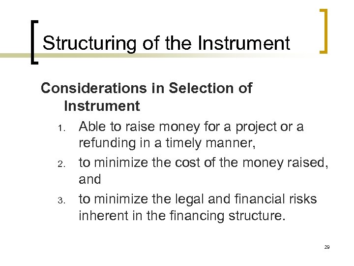 Structuring of the Instrument Considerations in Selection of Instrument 1. 2. 3. Able to