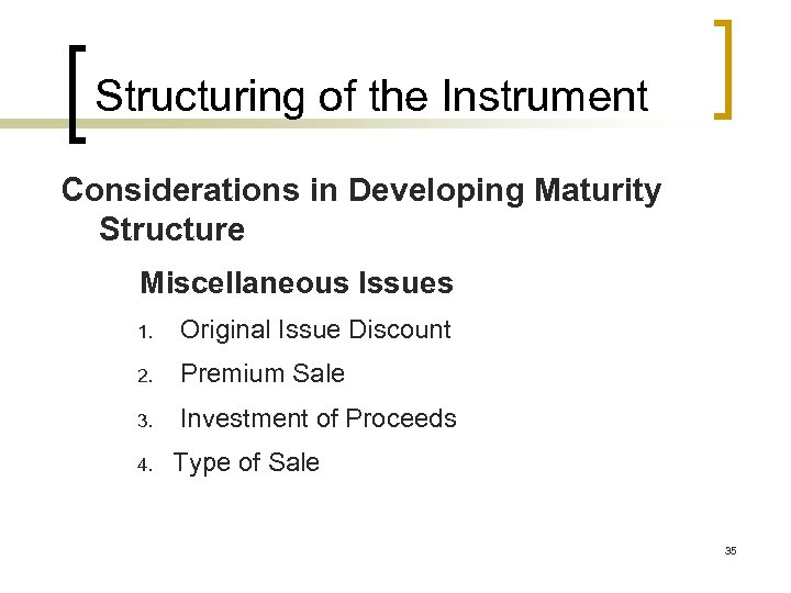 Structuring of the Instrument Considerations in Developing Maturity Structure Miscellaneous Issues 1. Original Issue