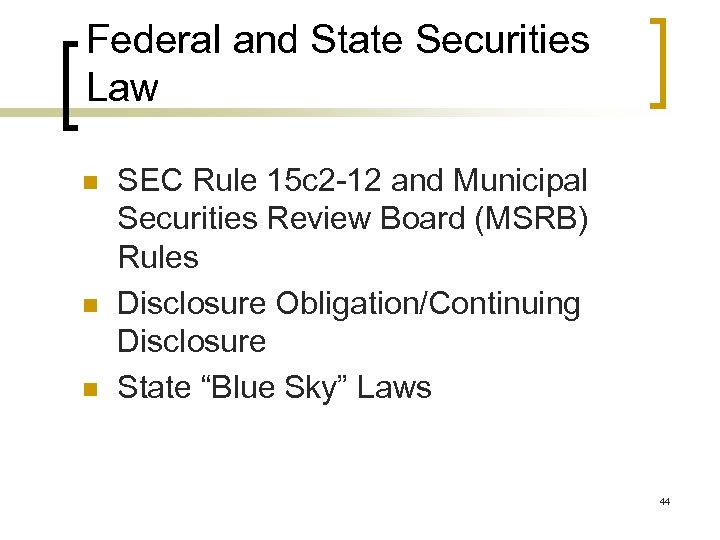 Federal and State Securities Law n n n SEC Rule 15 c 2 -12
