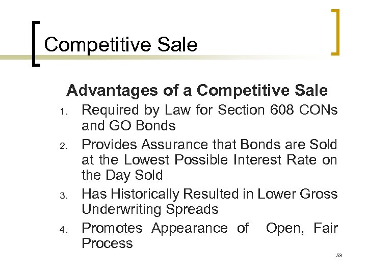 Competitive Sale Advantages of a Competitive Sale 1. 2. 3. 4. Required by Law