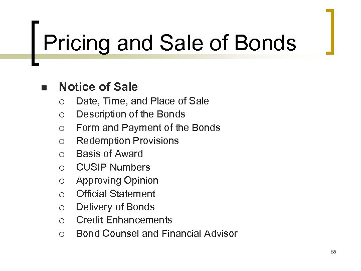 Pricing and Sale of Bonds n Notice of Sale ¡ ¡ ¡ Date, Time,