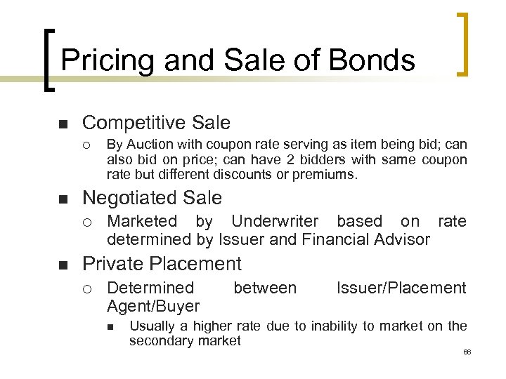 Pricing and Sale of Bonds n Competitive Sale ¡ n Negotiated Sale ¡ n