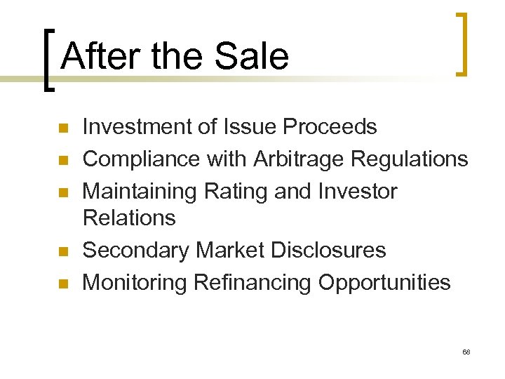 After the Sale n n n Investment of Issue Proceeds Compliance with Arbitrage Regulations