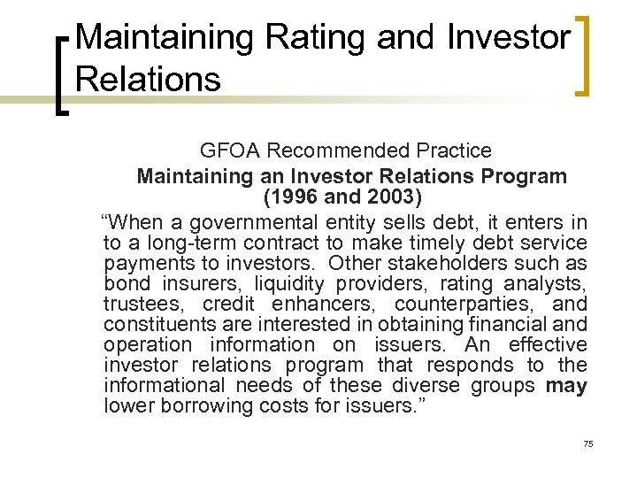 Maintaining Rating and Investor Relations GFOA Recommended Practice Maintaining an Investor Relations Program (1996