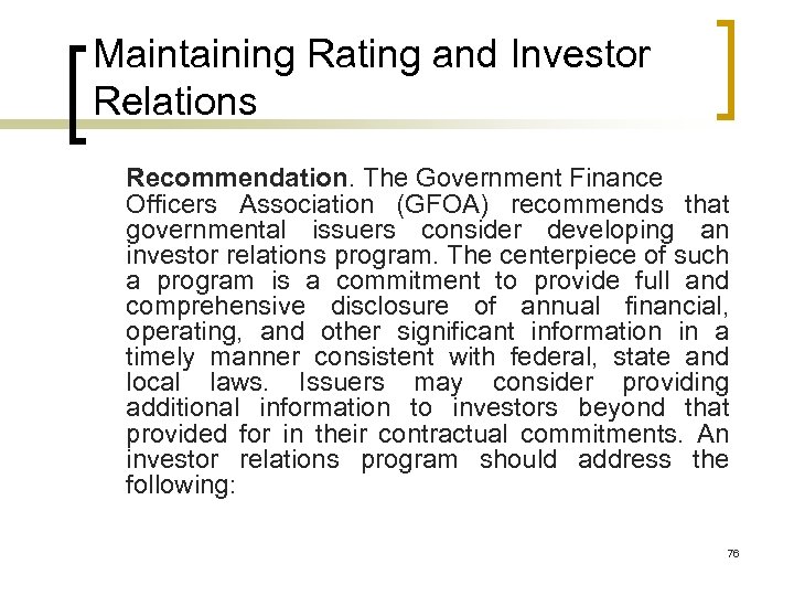 Maintaining Rating and Investor Relations Recommendation. The Government Finance Officers Association (GFOA) recommends that