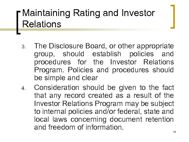 Maintaining Rating and Investor Relations 3. 4. The Disclosure Board, or other appropriate group,