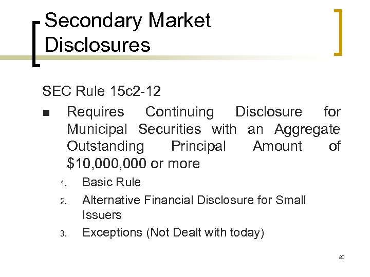 Secondary Market Disclosures SEC Rule 15 c 2 -12 n Requires Continuing Disclosure for