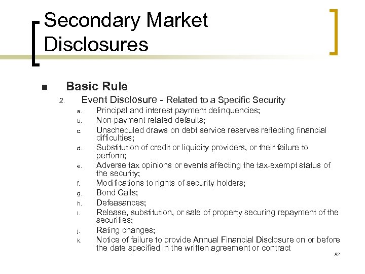 Secondary Market Disclosures Basic Rule n Event Disclosure - Related to a Specific Security