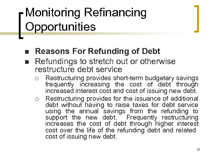 Monitoring Refinancing Opportunities n n Reasons For Refunding of Debt Refundings to stretch out