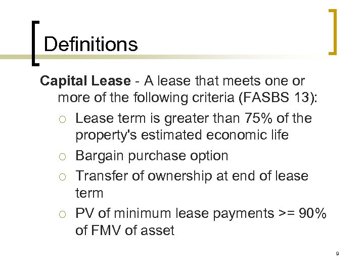 Definitions Capital Lease - A lease that meets one or more of the following