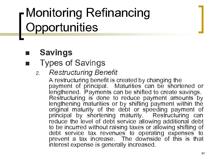 Monitoring Refinancing Opportunities n n Savings Types of Savings 2. Restructuring Benefit A restructuring