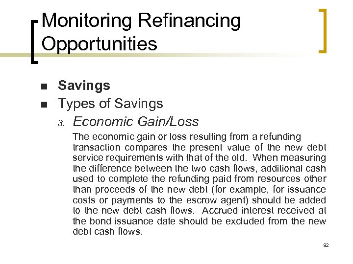 Monitoring Refinancing Opportunities n n Savings Types of Savings 3. Economic Gain/Loss The economic