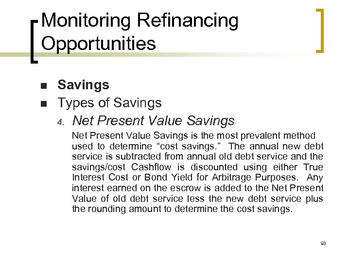 Monitoring Refinancing Opportunities n n Savings Types of Savings 4. Net Present Value Savings